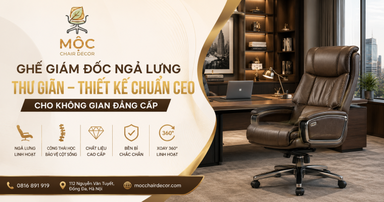Ghế Giám Đốc Ngả Lưng Thư Giãn – Thiết Kế Chuẩn CEO Cho Không Gian Đẳng Cấp